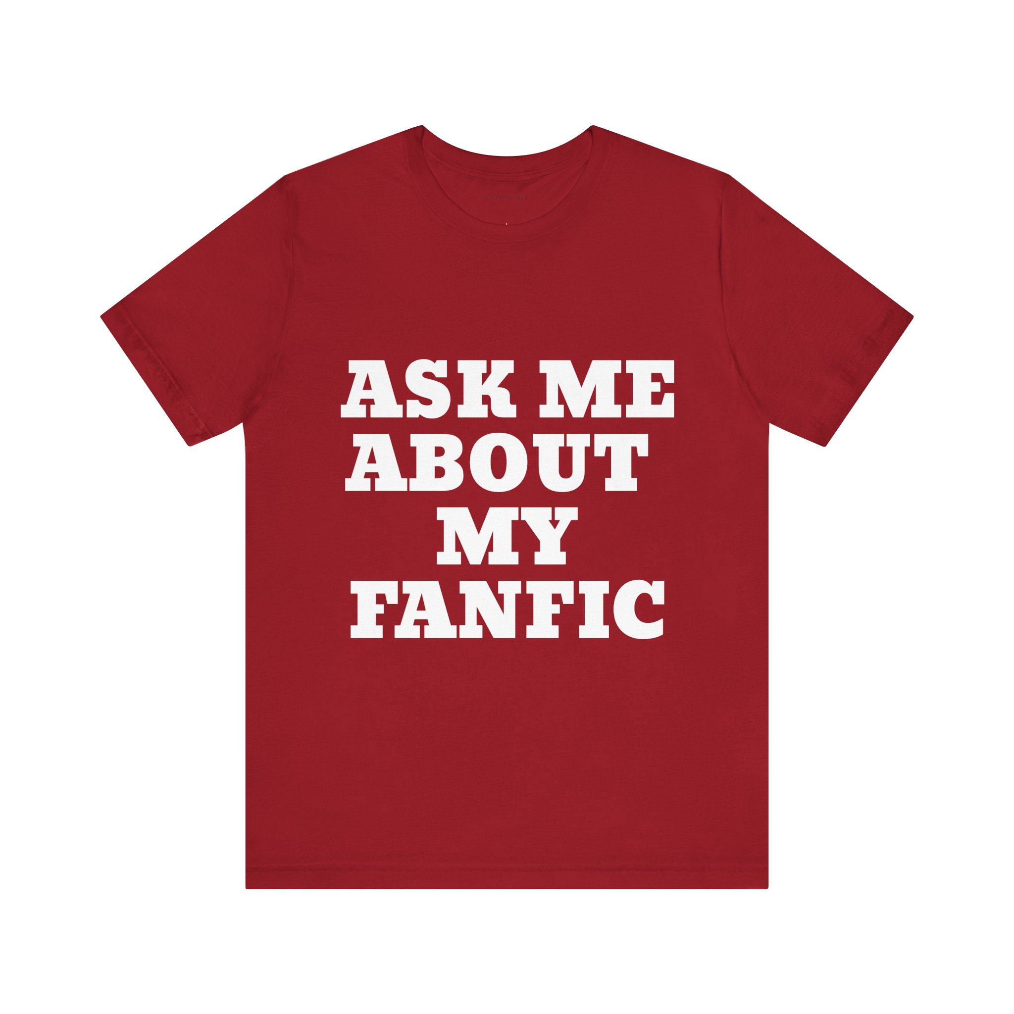 "Ask Me About My Fanfic" Unisex Jersey Short Sleeve Tee - Image 19