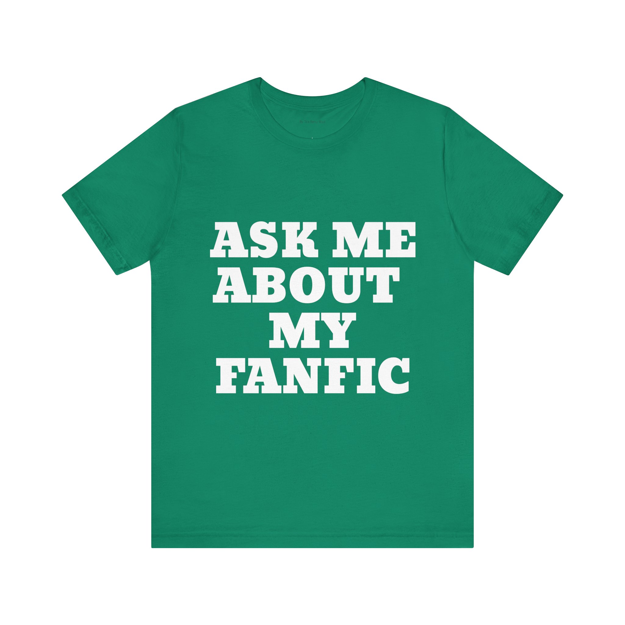 "Ask Me About My Fanfic" Unisex Jersey Short Sleeve Tee - Image 7