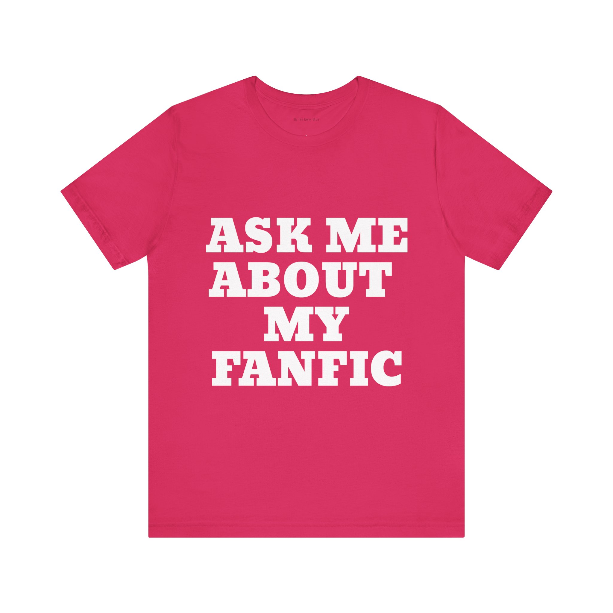 "Ask Me About My Fanfic" Unisex Jersey Short Sleeve Tee - Image 15